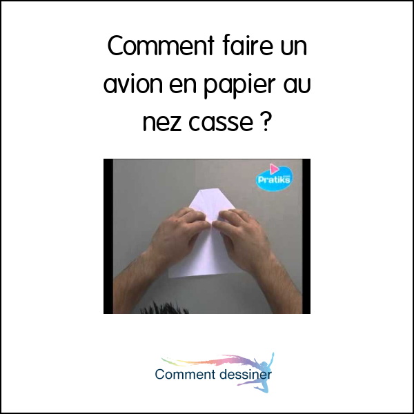 Comment faire un avion en papier au nez cassé